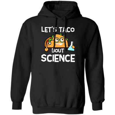 Lets Taco Bout Science Scientist Gift