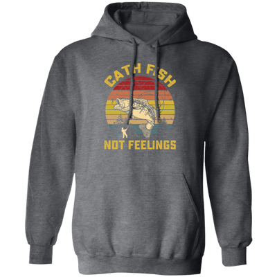 Catch Fish Not Feelings Fishing Essential Retro