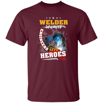 Profession Welder Because Engineers Need Heroes Too