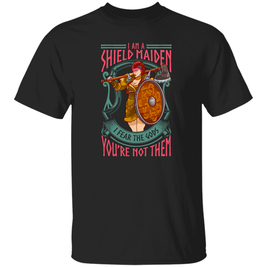 Saying I Am A Shield Maiden I Fear The Gods You_re Not Them, Viking Warrior Girls Gift