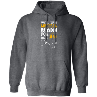 Will Give Medical Advice For Beer, Beer Lover Gift, Nurse Lover, Best Nurse Pullover Hoodie