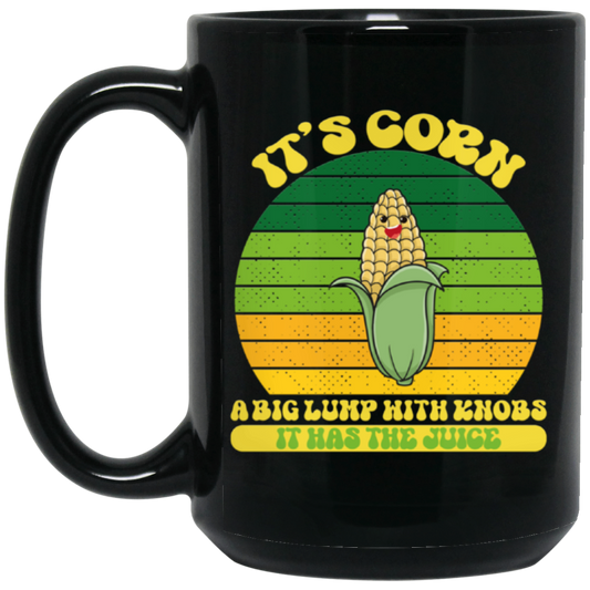 Corn Lover Big Corn Its Corn A Big Lump With Knobs It Has The Juice