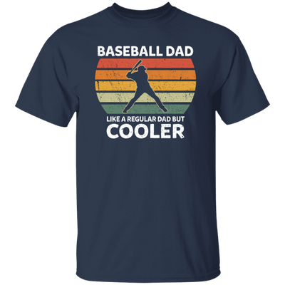 Baseball Dad, Like A Regular Dad But Cooler, Cool Dad, Dad Gift, Retro Dad Unisex T-Shirt