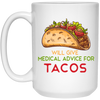 Tacos Lover, Will Give Medical Advice For Tacos White Mug