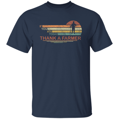 Thank A Farmer For Food My Life If You Ate Today