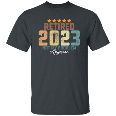 Retro Retired 2023 Retire Is Not My Problem