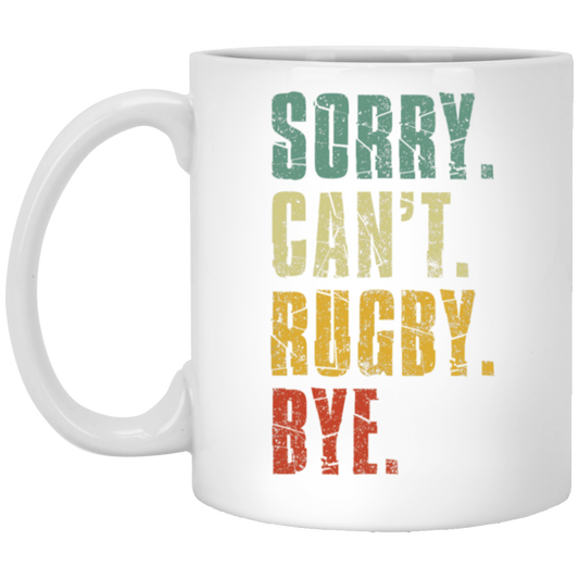 Sorry Can_t Rugby Bye Funny Vintage Retro Distres