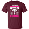 Nurse Lover, Night Shift Nurse On Patrol, Love My Nurse, Nurse Gift Unisex T-Shirt