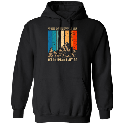 The Mountain Are Calling, And I Must Go, Retro Mountain Lover, Hiking Pullover Hoodie