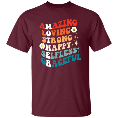 Mothers Gift, Amazing, Loving, Strong, Happy, Selfless, Graceful Mom Unisex T-Shirt