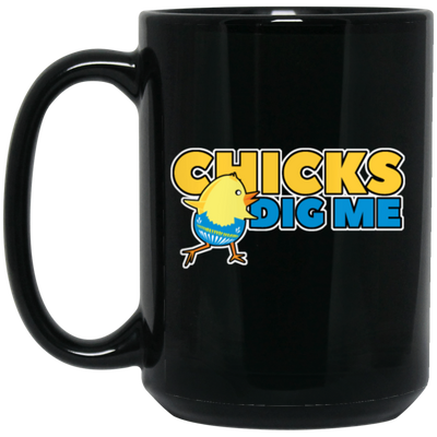 Chicks Dig Me - Funny Easter Season Gift Idea