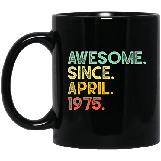 Awesome Since April 1975 Retro Gift Black Mug