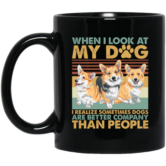 Retro Corgi Lovers I Realized Sometimes Dogs Black Mug