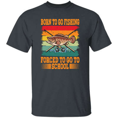 Love To Fish Born To Go Fishing Retro Forced To Go To School