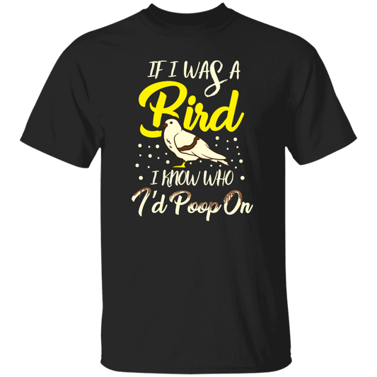 Birds Bird Lover I know Who I_d Poop On Bird Gift