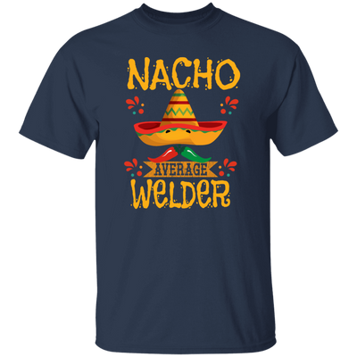 Nacho For Welder, Nacho Average Welder Selding Lover