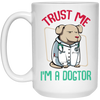 Trust Me Im A Dogtor Vet Veterinarian Dog Owner White Mug