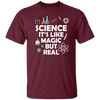 Science Its Like Magic But Real Funny Science Fan