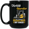 Cool Worker, Forklift Operator Like A Regular Warehouse Worker But Cooler Black Mug