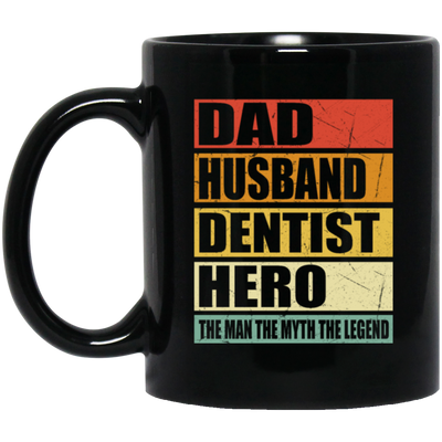 Gift For Dentist Dad Husband Dentist Hero The Men The Myth The Legend