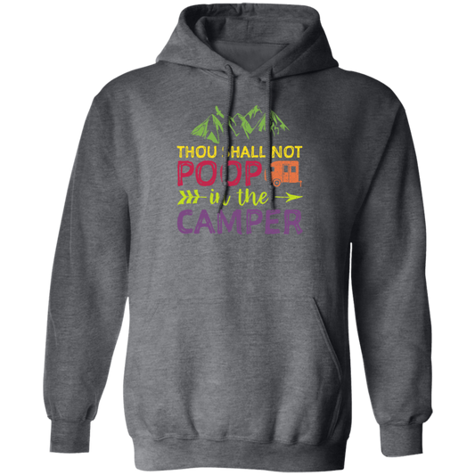 Thou Shall Not Poop In The Camper - Camping Pullover Hoodie