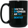 Doctor Engineer Artist Equals Dentist - Dentist