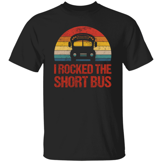 Short Bus Quote For Funny School Driver Gifts I Rocked The Short Bus Unisex T-Shirt