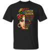 Cancer Queen Gift, I Have 3 Sides The Quiet Sweet, Funny Crazy And One Secret Unisex T-Shirt