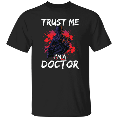 I Am A Doctor, Trust Me Please, Horror Plague Doctor, Film For Festival Unisex T-Shirt