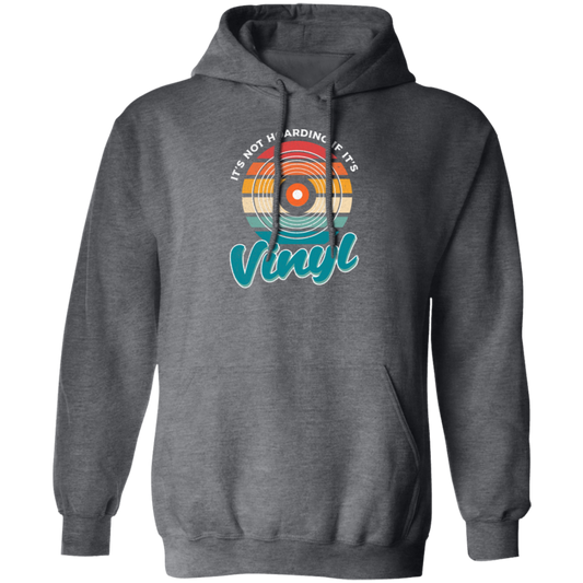 Retro Vinyl Love Gift, It's Not Hoarding If It's Vinyl, Best Vinyl Gift Pullover Hoodie