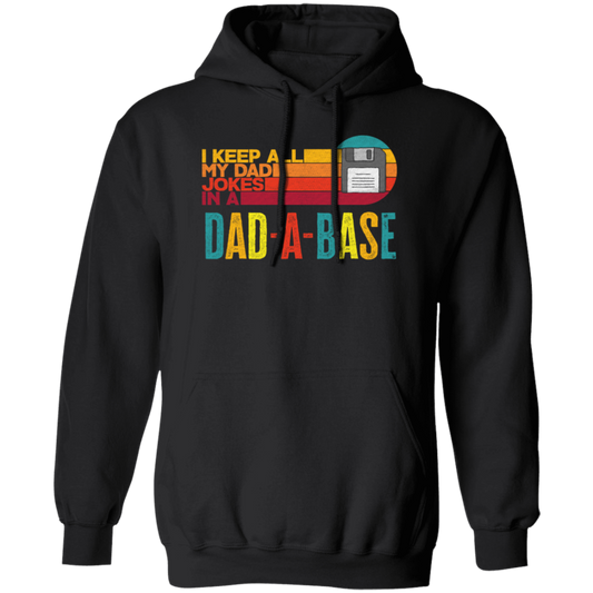 I Keep All My Dad Jokes In A Dad-A-Base, Love Dad, Daddy Gift