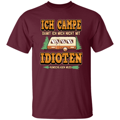 Ich Campe Idioten Gift Idea For Campers Permanent Campers Camping Lover Unisex T-Shirt