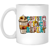 Love Coffee My Life Coffee Teach Repeat