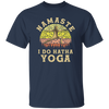 Hatha Yoga, Namaste I do Hatha Yoga Lover