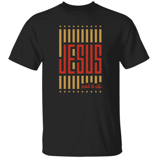 Jesus Lover, Paid It All, American Jesus, Love Jesus Gift, My Faith My Jesus Unisex T-Shirt