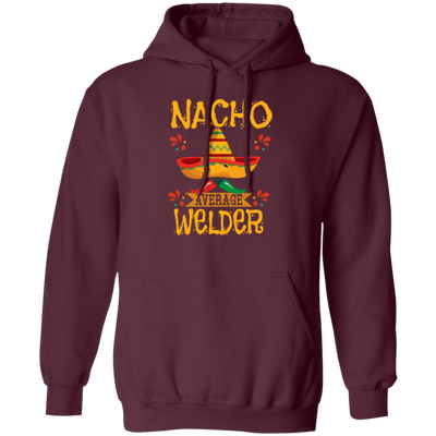 Nacho For Welder, Nacho Average Welder Selding Lover