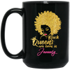 Black Queens Are Born In January Birthday for Women Black Mug