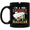 Groomer Vintage Style, I Am A Dog Groomer Not A Magician, Retro Gift Black Mug