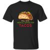 Tacos Lover, Will Give Medical Advice For Tacos Unisex T-Shirt