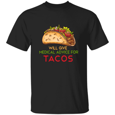 Tacos Lover, Will Give Medical Advice For Tacos Unisex T-Shirt