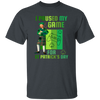 Patricks Day Gift, I Paused My Game For St Patricks Day, Love Patrick More Unisex T-Shirt