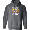 Cow Lover, Sorry I Cannot, I Need To Pet My Cow, Retro Cow Gift, Best Cow Pullover Hoodie