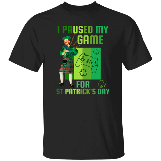 Patricks Day Gift, I Paused My Game For St Patricks Day, Love Patrick More Unisex T-Shirt