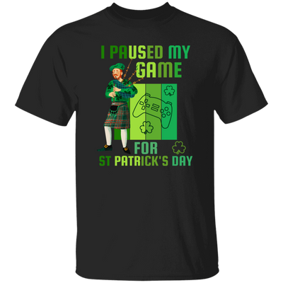 Patricks Day Gift, I Paused My Game For St Patricks Day, Love Patrick More Unisex T-Shirt