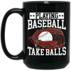 Baseball Lover, Playing Baseball Gift, Take Balls, Love Baseball, My Best Sport Black Mug