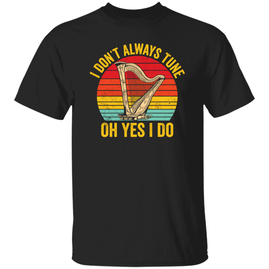 I Don't Always Tune, Oh Yes I Do, Retro Harp Lover, Vintage Love Music, Best Hapist Unisex T-Shirt