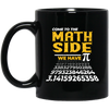 Love Pi, Pi In Math, Come To The Math Side, We Have Pi, Pi Number Design Black Mug