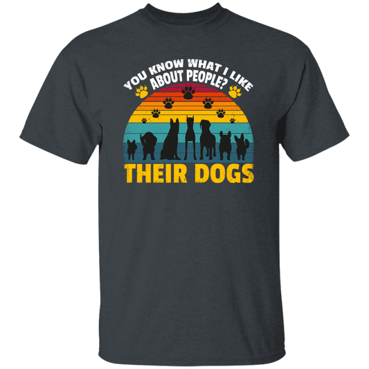 Dogs Lover Retro Gift, You Know What I Like About People, I Like Their Dogs Unisex T-Shirt