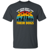 Dogs Lover Retro Gift, You Know What I Like About People, I Like Their Dogs Unisex T-Shirt