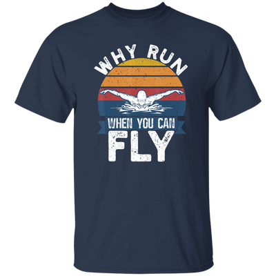 Swimming Like A Bird Fly Under The Water, Why Run When You Can Fly Unisex T-Shirt